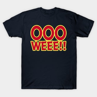 OooWeee! T-Shirt